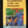 BUDDHISM WITH AN ATTITUDE: The Tibetan Seven-Point Mind Training by B. Alan Wallace